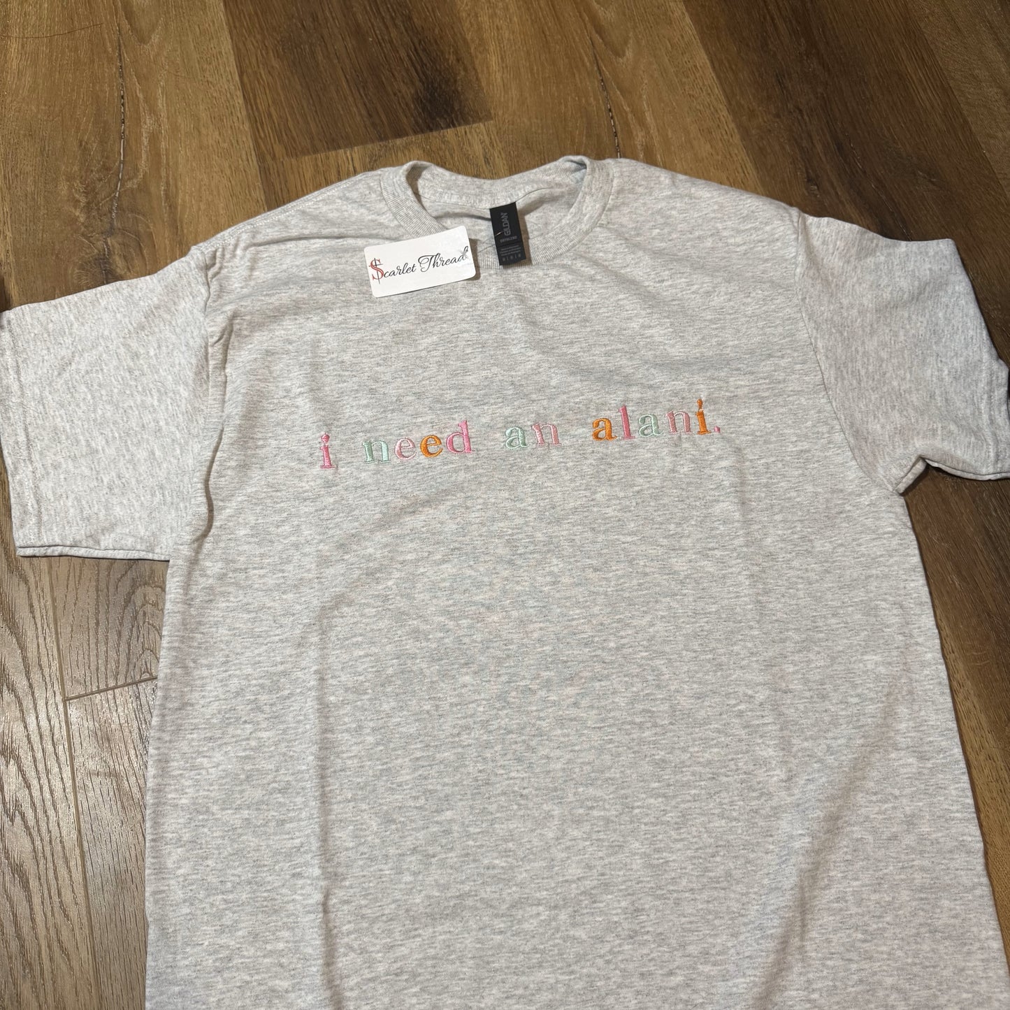 "I Need an Alani" Shirt
