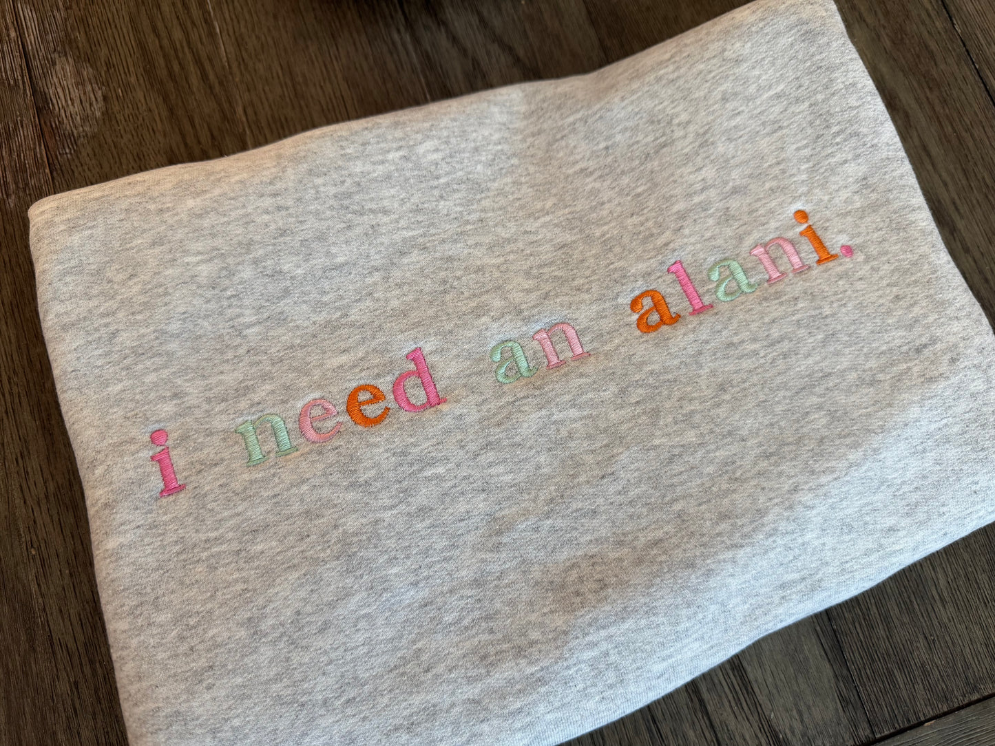 "I Need an Alani" Sweatshirt
