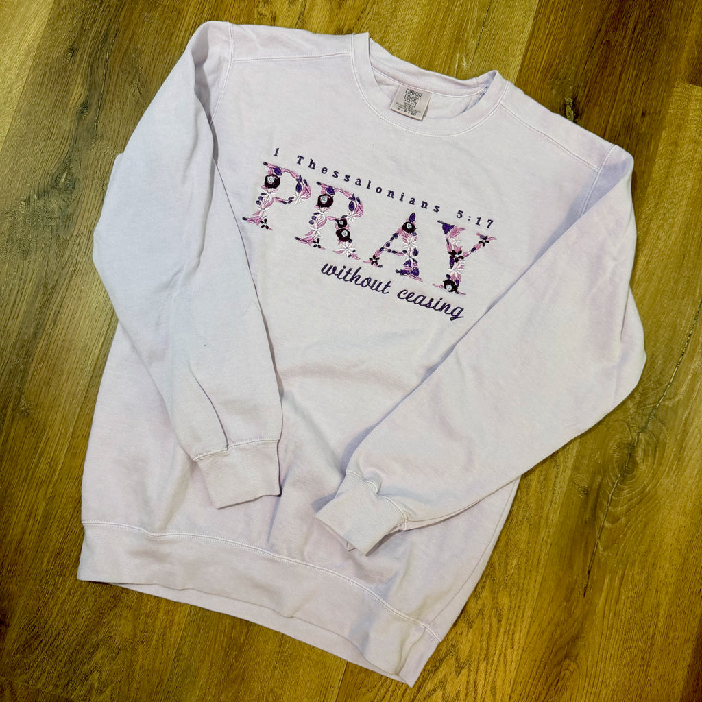 Pray Without Ceasing Sweatshirt