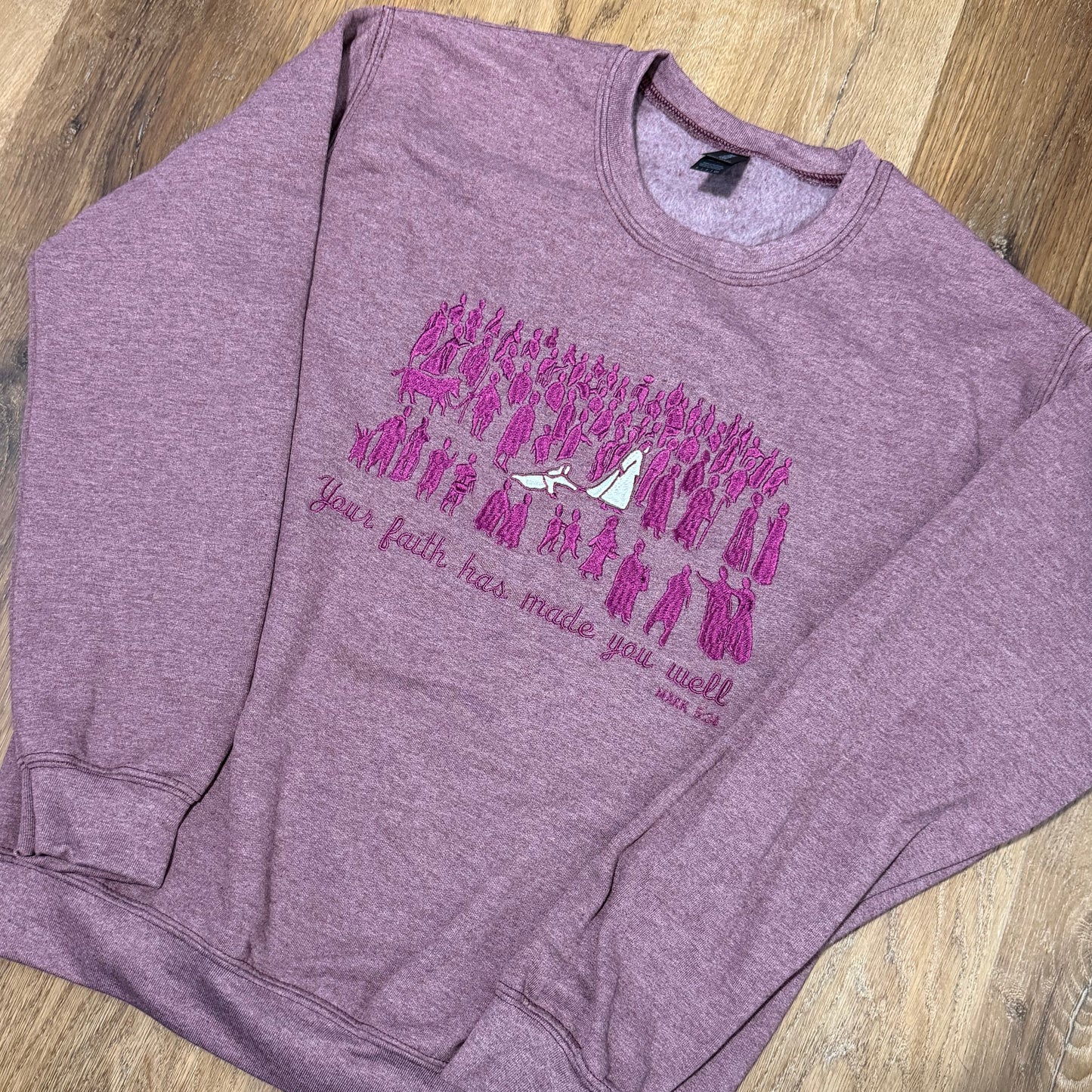 Your Faith Has Made You Well Sweatshirt