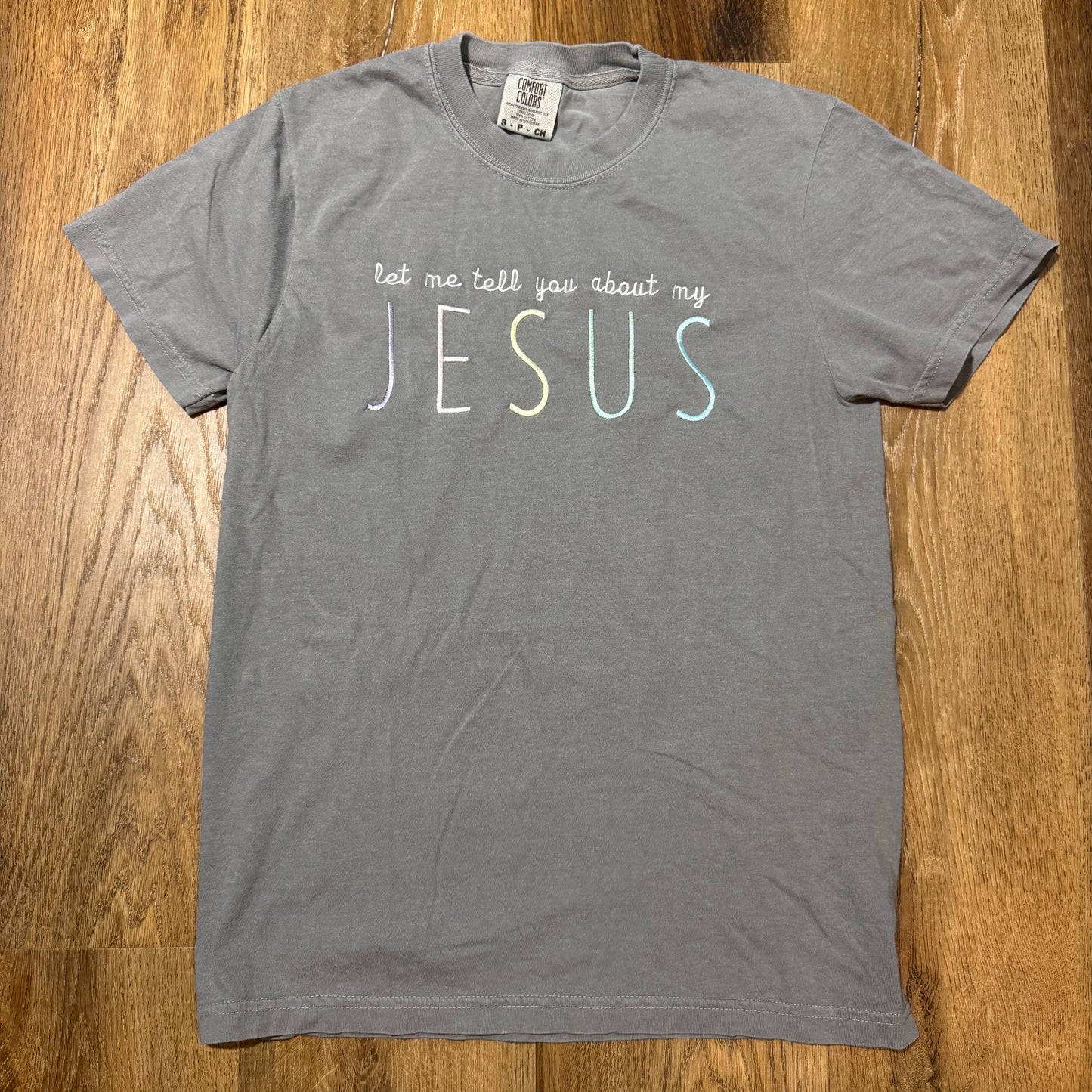 "Let Me Tell You About My Jesus" T-Shirt
