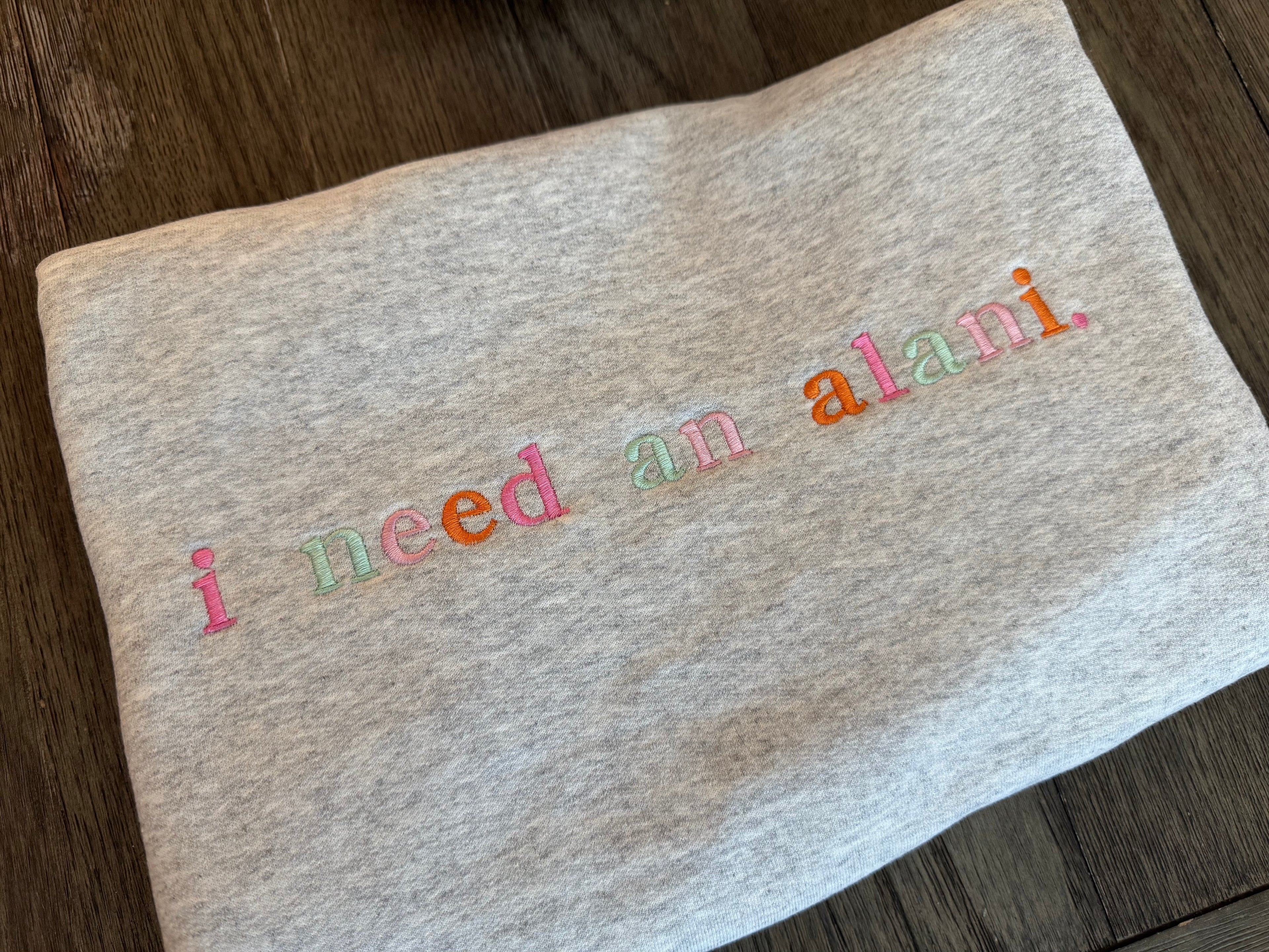 "I Need an Alani" Sweatshirt